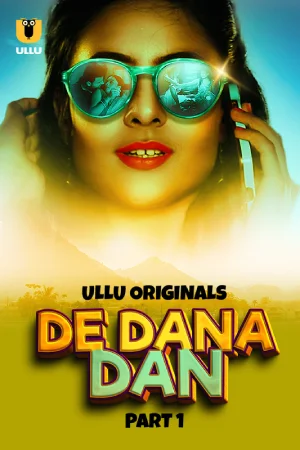 Vegamovies – De Dana Dan (2024) S01 Part 1 ULLU Originals Complete Hindi WEB  Series Download