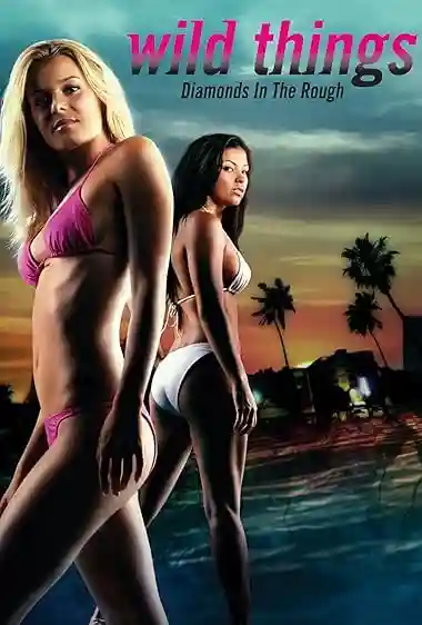 Hdhub4u [18+] Wild Things: Diamonds in the Rough (2005)